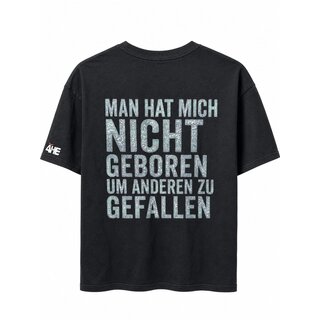 T-Shirt - Man hat mich nicht geboren um anderen zu gefallen